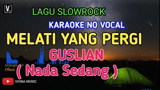 GUSLIAN - MELATI YANG PERGI ( KARAOKE ) NADA RENDAH | LIRIK TEKS BERJALAN