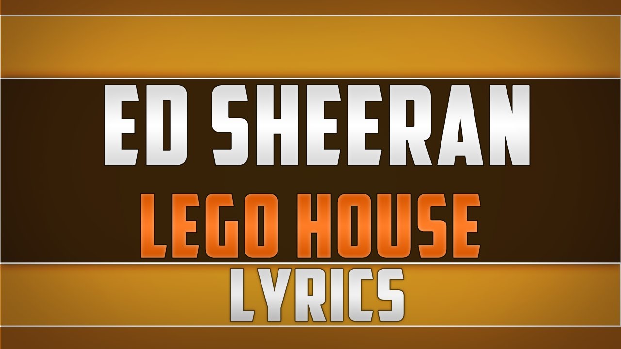 Ed Sheeran Lego House Lyrics YouTube Ed Sheeran Lego House Lyrics YouTube