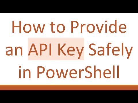 How to Provide an API Key Safely in PowerShell