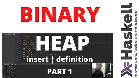 implement binary heap insertion with haskell (part 1)
