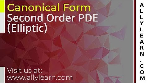 Canonical form of Second Order ELLIPTIC PDE