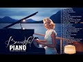 Beautiful Piano: 50 Best Romantic Love Songs in Piano (melodious, sweet, passionate)
