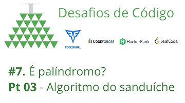 Desafios de código - Básico #007 - É palíndromo? Pt 03 - Algoritmo do sanduíche