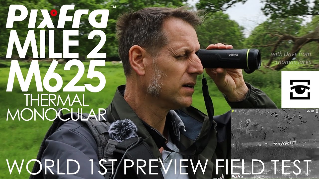 Pixfra Mile 2 M625 thermal monocular: World 1st preview field test