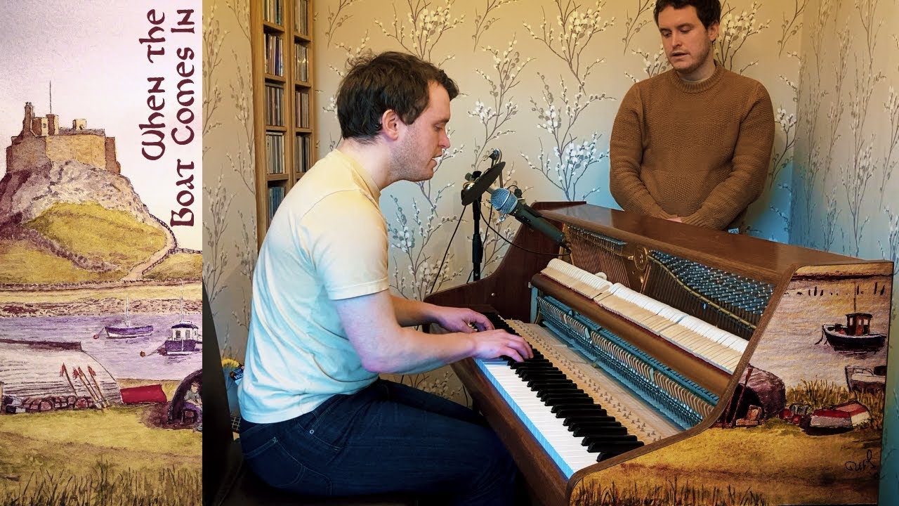 When the Boat Comes In (piano and vocal harmonies) [Geordie folk song