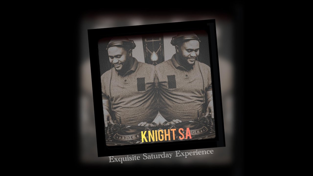 Knight SA - Pv lifestyle - EXQU ISITE SATURDAY EXPERIENCE Sessions