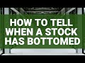 How to tell when a stock has bottomed