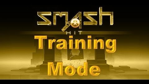 Smash Hit Training Mode Full GamePlay HD (EASIEST MODE EVER!)