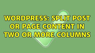 Wordpress: Split post or page content in two or more columns