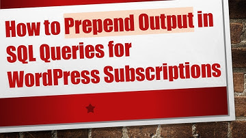 How to Prepend Output in SQL Queries for WordPress Subscriptions