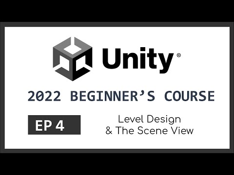 Level Design & The Scene View | 2022 Unity Beginner's Course | EP 4