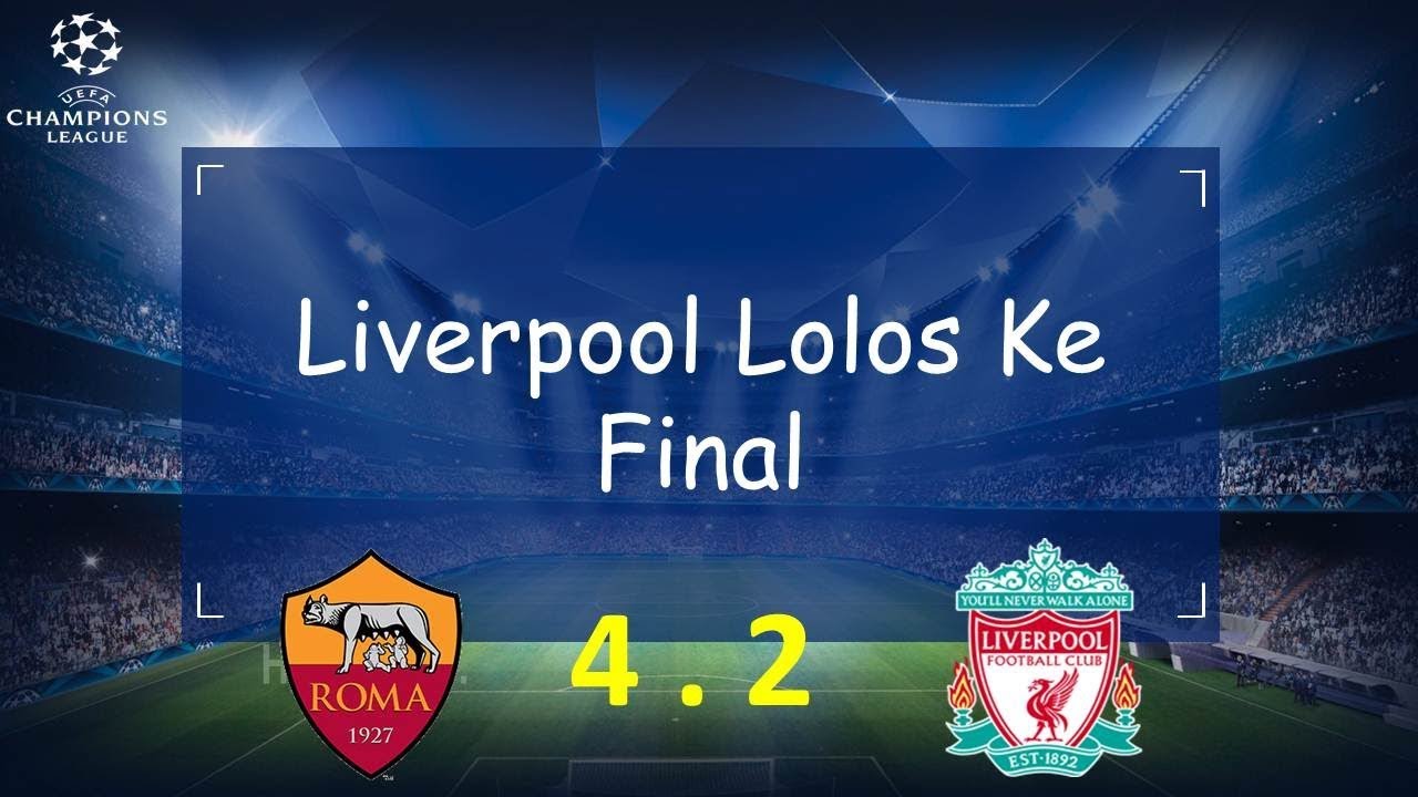 Hasil AS ROMA VS LIVERPOOL Liga Champions Semifinal Leg 2 ...