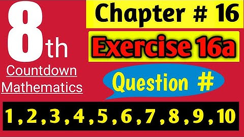 Class 8 Countdown Mathematics| Ch. # 16, Ex. # 16a | Q # 1, 2, 3, 4, 5, 6, 7, 8, 9, 10 | AHMED JAMIL