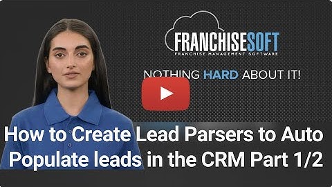 Franchise Lead Management Software | How to Create a Lead Parser in FranchiseSoft? - Part 1