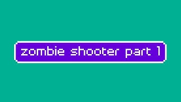 Zombie Shooter Tutorial Part "1"