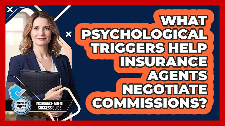 What Psychological Triggers Help Insurance Agents Negotiate Commissions?