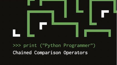 Chained Comparison Operators : Python Tutorial