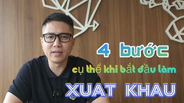 BỐN BƯỚC cụ thể khi bắt đầu làm XUẤT KHẨU - VIETGO