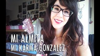 Vignette de la vidéo "Mi Almita - Mi Karma Gonzalez (Ukelele Cover)"