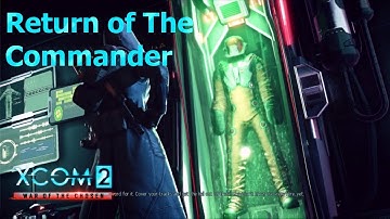 Return of the Commander | Xcom 2 War of the Chosen | Ep.  1