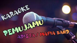 Video thumbnail of "karaoke adista perasaanku / mafia band pemujamu ( ketika kau tertawa )"