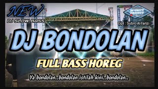DJ BONDOLAN FULL BASS HOREG || by 88 Unity project | from R2 PROJECT.