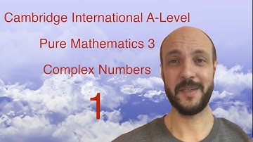P3. Complex Numbers 1 (Pure Mathematics 3 - Cambridge International A-Level)