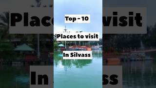 Top - 10 Places To Visit In Silvassa Silvassa Ka Sabse Achha Ghumne Ki Jagah