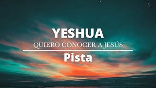 Video thumbnail of "YESHUA PISTA - Quiero conocer a Jesús"