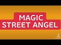 MAGIC    STREET ANGEL