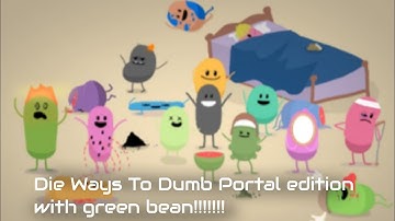 Dumb Ways To Die Portal Edition With The Original Beans!