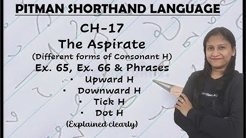 Chapter-17- Ex. 65, 66 & phrases -The Aspirate (different forms of H) (Pitman Shorthand video - 123)