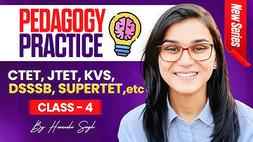 Pedagogy Practice Series for CTET, DSSSB, JTET, HTET, UTET etc. by Himanshi Singh | Class-04