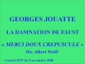 Georges jouatte   la damnation de faust   merci doux crpuscule   dir  albert wolff   concert rtf du