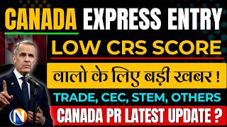 Canada Express Entry Low CRS Score वालो के लिए बड़ी खबर, Next CRS Draw Prediction, Canada PR Update