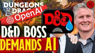 D&amp;D CEO Demands AI Integrated, Digital First Future for Dungeons &amp; Dragons?!