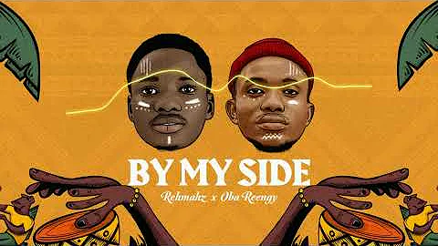 Rehmahz & Oba Reengy -By My Side (Official Audio + Lyrics)