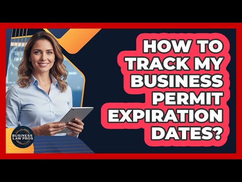 How to Track My Business Permit Expiration Dates?