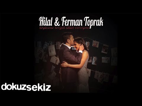 Hilal & Ferman Toprak - Söylesene Sevgili (Official Audio)