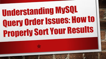 Understanding MySQL Query Order Issues: How to Properly Sort Your Results