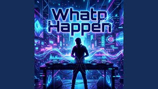 Download lagu Whatp Happen