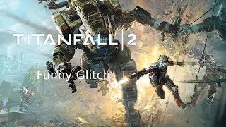 Titanfall 2 Funny Bug