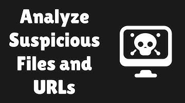 Analyze Suspicious Files and URLs | Hacks in your Hands | Het Shah |