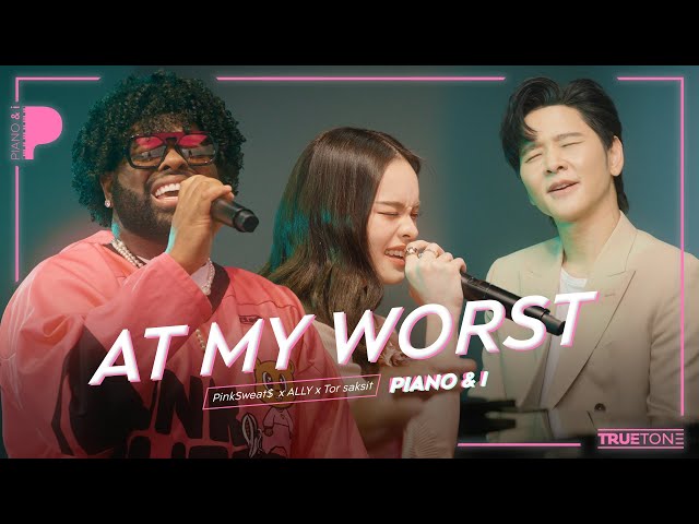 At My Worst | PinkSweat$ x ALLY x TorSaksit (Piano u0026 i Live) class=