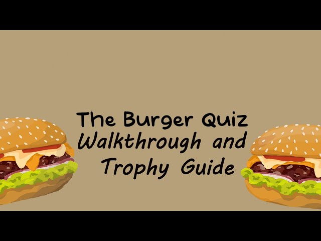 The Burger Quiz - Walkthrough, Trophy Guide
