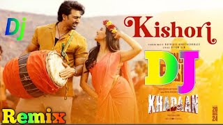 Kishori - Remix | Khadaan | Dev | Idhika | Bengali Dj Song | Kishori Kishori Tere Na pahle Dj Song |