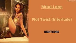 Plot Twist (Interlude) ~ Muni Long (Nightcore)