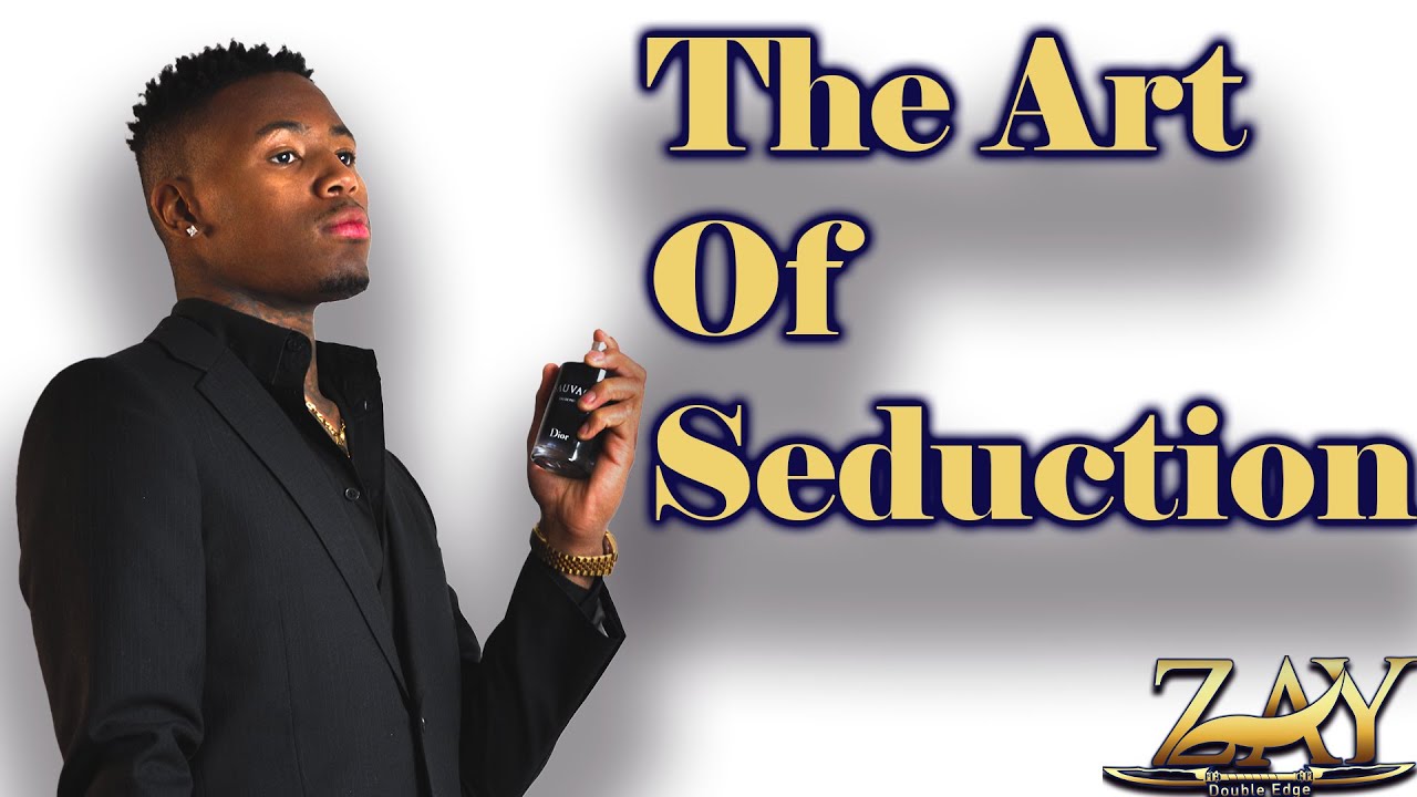 The Art Of Seduction | The Vibe Between Yall