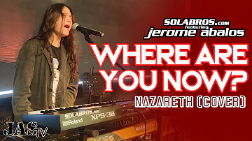 Where Are You Now? - Nazareth (Cover) - SOLABROS.com feat. Jerome Abalos - Live At Winford