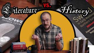 History vs. Literature: A Medievalist's Perspective